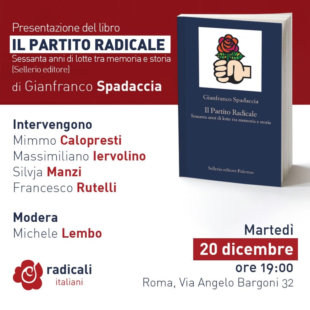 Locandina della presentazione del libro di Gianfranco Spadaccia "Il Partito Radicale. Sessanta anni di lotte tra memoria e storia"
